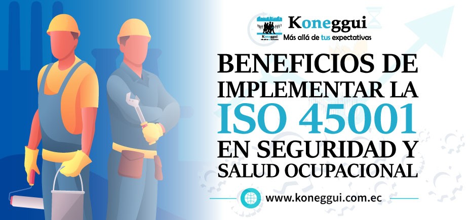 Beneficios al implementar la ISO 45001 en Seguridad y Salud Ocupacional